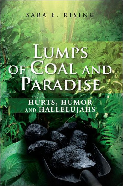 Lumps of Coal and Paradise: hurts, humor and hallelujahs