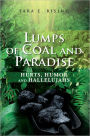 Lumps of Coal and Paradise: hurts, humor and hallelujahs