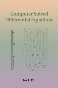 Title: Computer Solved Differential Equations, Author: Joe J. Ettl