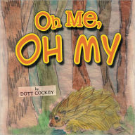 Title: Oh Me, Oh My, Author: Dott Cockey