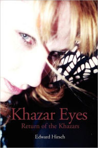 Title: Khazar Eyes: Return of the Khazars, Author: Edward Hirsch