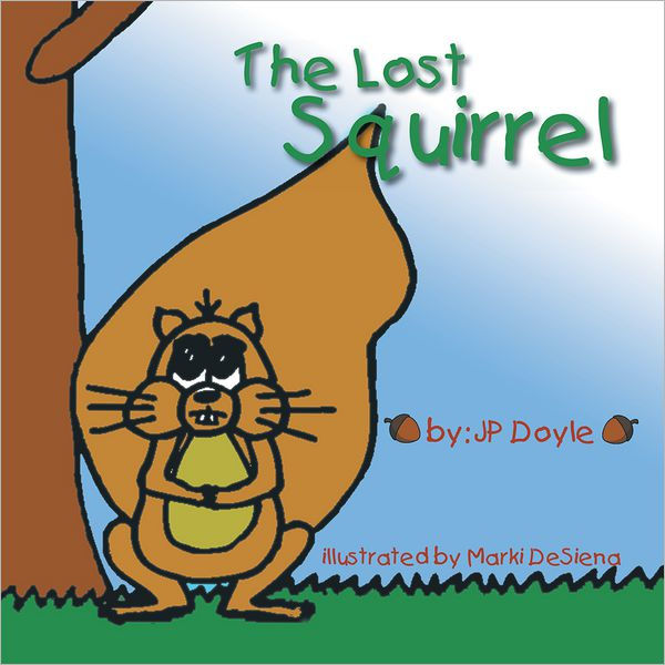 The Lost Squirrel by JP Doyle, Paperback | Barnes & Noble®