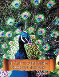Title: The 7 Rites to Achieve Happiness and Spiritual Enlightenment, Author: Sitara