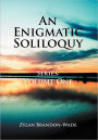 An Enigmatic Soliloquy Series: Volume One