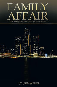 Title: Family Affair: An Intriguing Family Saga: First Series, Author: Lord Walker