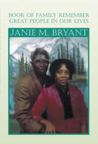 Title: Book of Family Remember Great People in Our Lives, Author: Janie M. Bryant