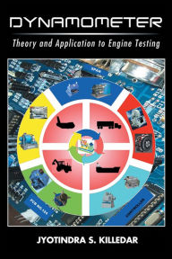 Title: Dynamometer: Theory and Application to Engine Testing, Author: Jyotindra S. Killedar