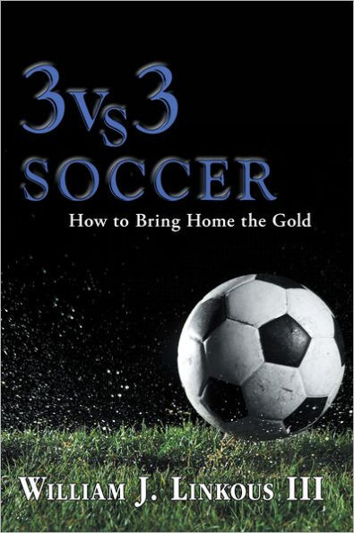 3 vs. 3 Soccer: How to Bring Home the Gold