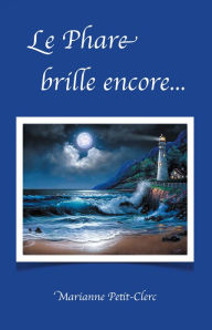 Title: Le Phare brille encore..., Author: Marianne Petit-Clerc