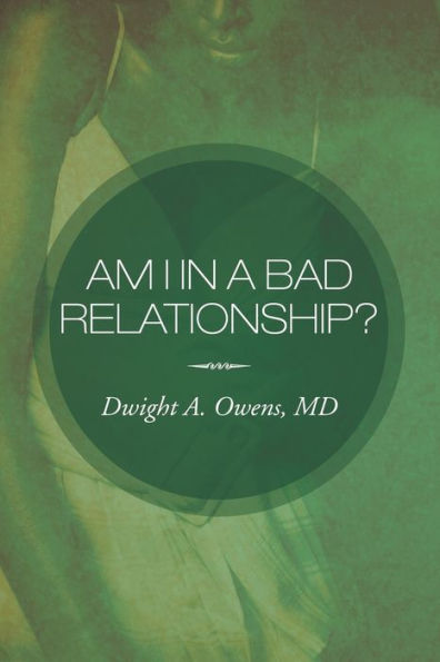 Am I a Bad Relationship?: Dating 101