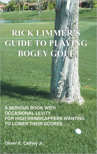 RICK LIMMER'S GUIDE TO PLAYING BOGEY GOLF