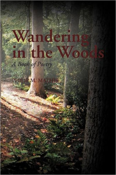 Wandering the Woods: A Book of Poetry