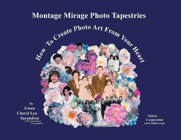 Montage Mirage Photo Tapestries: How to Montage Treasured Photos Using Scissors & Glue