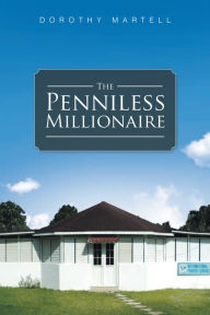 Title: The Penniless Millionaire, Author: Dorothy Martell