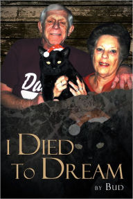 Title: I Died To Dream, Author: Bud