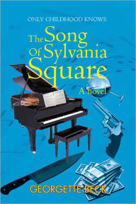 Title: The Song Of Sylvania Square, Author: Georgette Beck