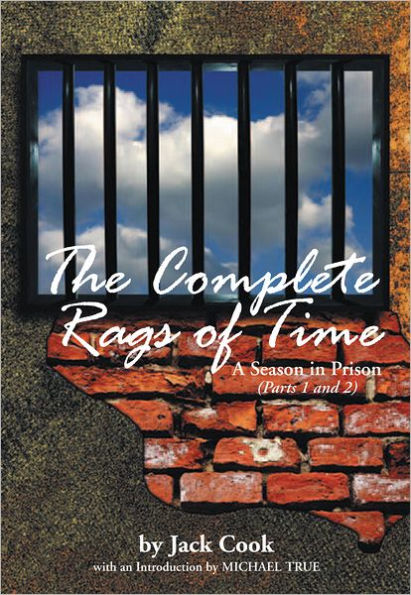 The Complete Rags of Time: A Season in Prison: (Parts 1 and 2)