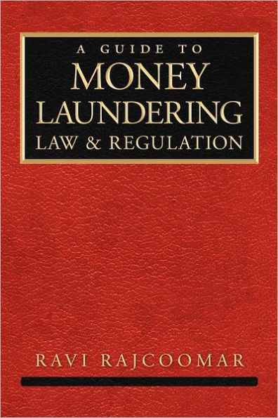 A Guide to Money Laundering Law and Regulation