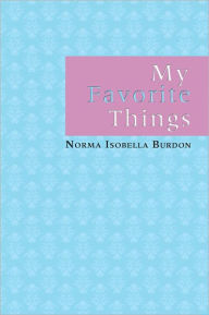 Title: My Favorite Things, Author: Norma Isobella Burdon