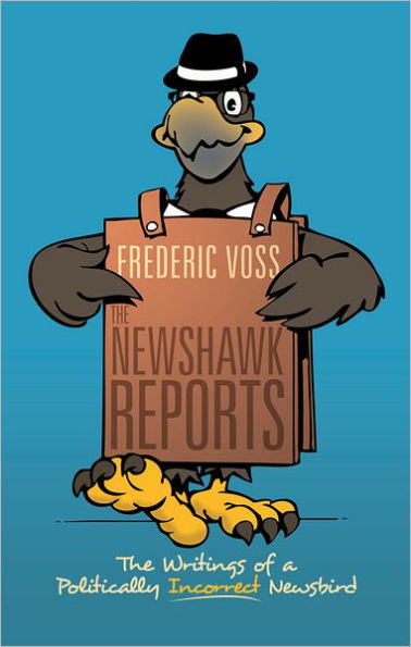 The Newshawk Reports: The Writings of a Politically Incorrect Newsbird