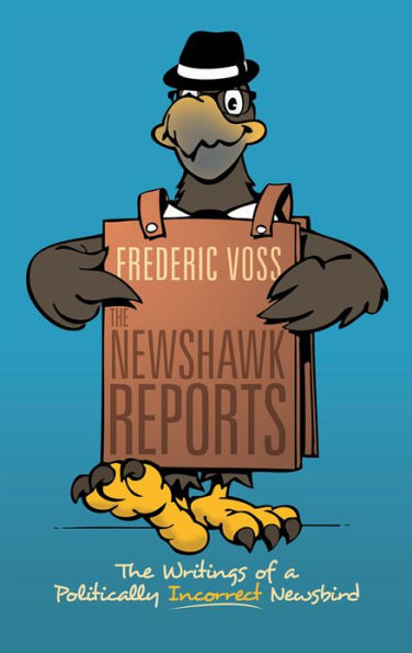 The Newshawk Reports: The Writings of a Politically Incorrect Newsbird