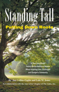 Title: Standing Tall: Putting Down Roots, Author: Jan Collins-Eaglin and Lola M. Jones