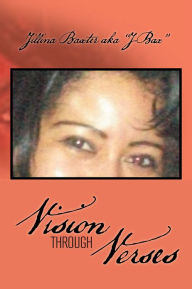 Title: Vision Through Verses, Author: Jillina Baxter aka 