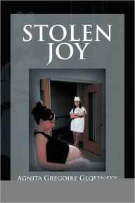 Title: Stolen Joy: THE ANGELIC FIEND, Author: Agnita Gregoire Globensky
