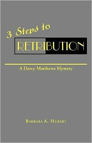 3 Steps to Retribution: A Darcy Matthews Mystery
