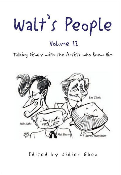 Walt's People - Volume 12: Talking Disney with the Artists who Knew Him