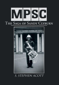 Title: Mpsc: The Saga of Sandy Clyburn, Author: S Stephen Acott