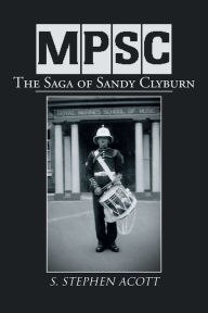 Title: MPSC: The Saga of Sandy Clyburn, Author: S. Stephen Acott
