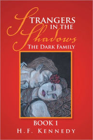 Title: Strangers in the Shadows: The Dark Family Book 1, Author: H.F. Kennedy