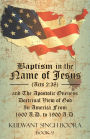 Baptism in the Name of Jesus (Acts 2: 38) and The Apostolic Oneness Doctrinal View of God In America From 1600 A.D. to 1900 A.D.: Baptism in the Name of Jesus (Acts 2:38) and The Apostolic Oneness Doctrinal View of God In America From 1600 A.D. to 1900 A.