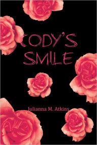 Title: Cody's Smile, Author: Julianna M. Atkins