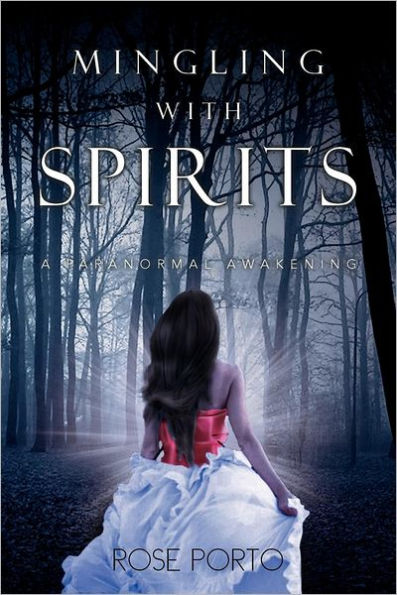 Mingling with Spirits: A Paranormal Awakening