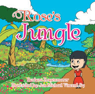 Title: Rose's Jungle, Author: Barbara Rogenmoser