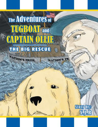 Title: The Adventures of Tugboat and Captain Ollie: The Big Rescue, Author: V.J.R