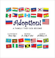 Title: Adoption! A Family They Did Become, Author: Dr. Kelly A. Wood