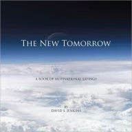 Title: The New Tomorrow: A book of Motivational Sayings, Author: David S. Jenkins