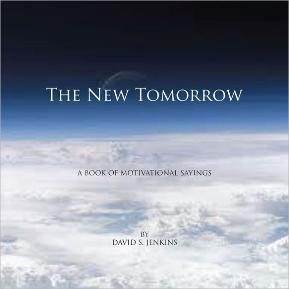 The New Tomorrow: A book of Motivational Sayings