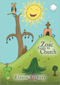 Title: Zoac Goes to Church, Author: Elexis Seibers