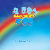 Title: A Boy Goes to The Zoo, Author: Brandon Pharris