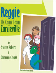 Title: Reggie He Came From Zarzieville, Author: Cameron Crooks & Stacey Roberts