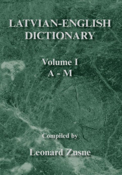 Latvian-English Dictionary: Volume I A - M