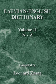 Title: Latvian-English Dictionary: Volume Ii N-Z, Author: Leonard Zusne