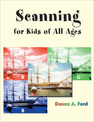 Title: Scanning for Kids of All Ages (PagePerfect NOOK Book), Author: Donna A. Ford