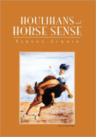 Title: Houlihans and Horse Sense, Author: Vernon Schmid