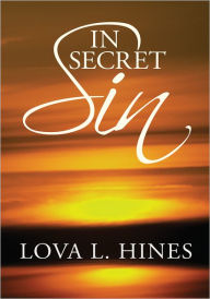 Title: In Secret Sin, Author: Lova L. Hines