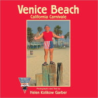 Title: Venice Beach: California Carnivale, Author: Helen Kolikow Garber